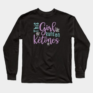 This Girl Runs On Ketones Fitness Keto Long Sleeve T-Shirt